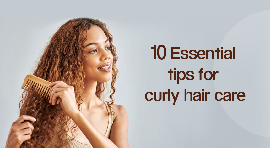 10 Essential Tips for Curly Hair Care